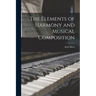 The Elements of Harmony and Musical Composition