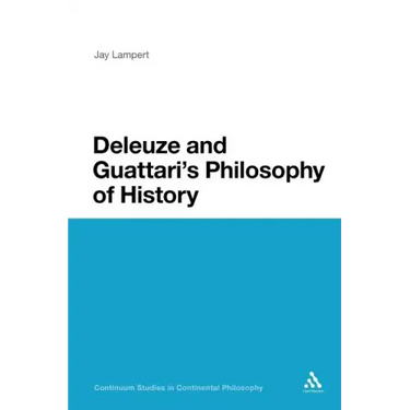 Deleuze and Guattari's Philosophy of History