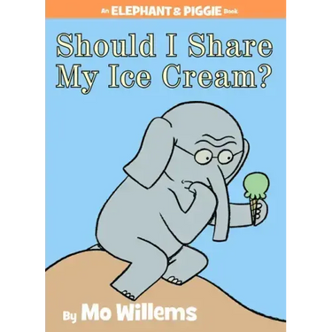 Should I Share My Ice Cream? an Elephant and Piggie Book