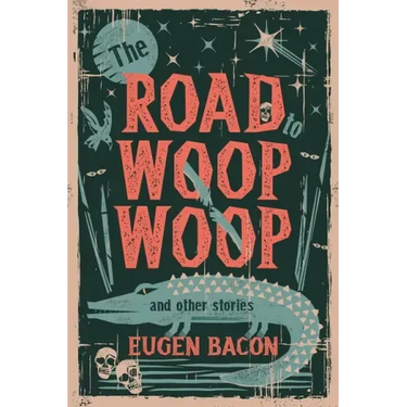 The Road to Woop Woop and Other Stories