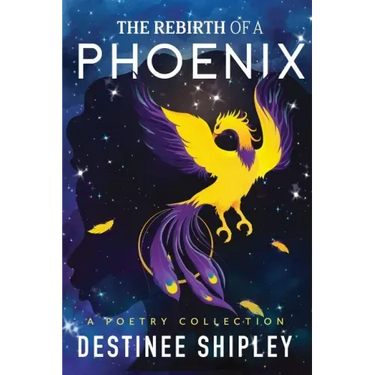 The Rebirth of a Phoenix: A Poetry Collection