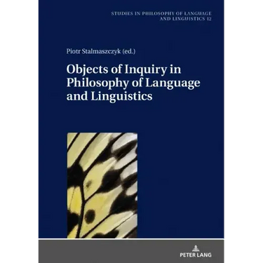 Objects of Inquiry in Philosophy of Language and Linguistics