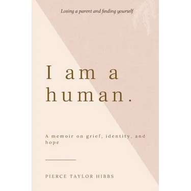 I Am a Human: A Memoir on Grief, Identity, and Hope
