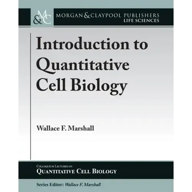 Introduction to Quantitative Cell Biology