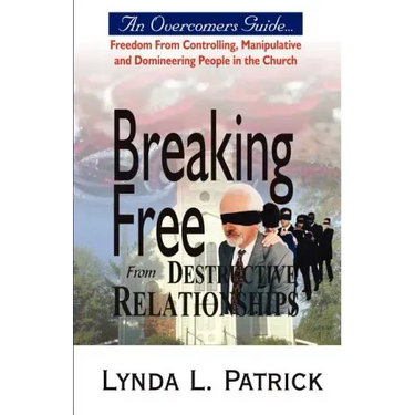 Breaking Free from Destructive Relationships