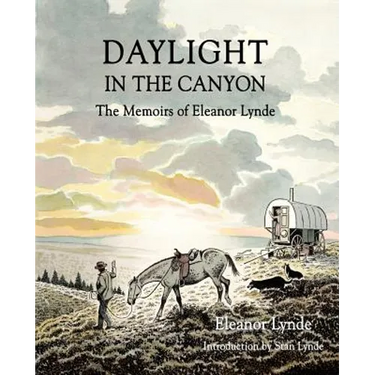 Daylight in the Canyon: The Memoirs of Eleanor Lynde
