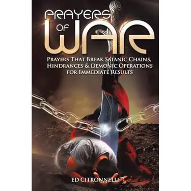 Prayers of War: Prayers That Break Satanic Chains, Hindrances & Demonic Operations