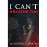 I Can't Breathe Too