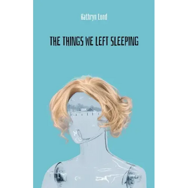 The Things We Left Sleeping