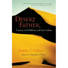Desert Father: A Journey in the Wilderness with Saint Anthony