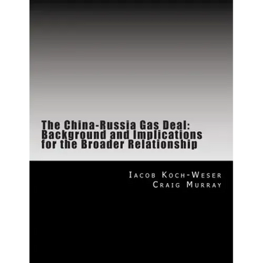The China-Russia Gas Deal: Background and Implications for the Broader Relationship