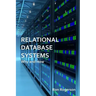 Relational Database Systems - Why and How