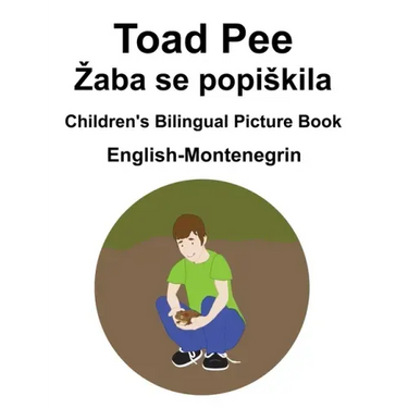 English-Montenegrin Toad Pee/Zaba se popiskila Children's Bilingual Picture Book