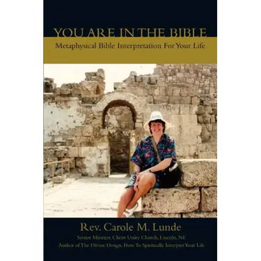 You Are In The Bible: Metaphysical Bible Interpretation For Your Life