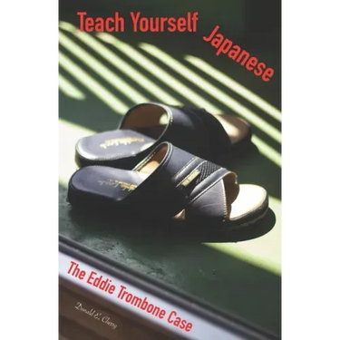 Teach Yourself Japanese: The Eddie Trombone Case