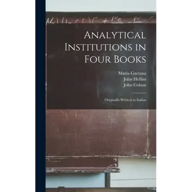 Analytical Institutions in Four Books: Originally Written in Italian