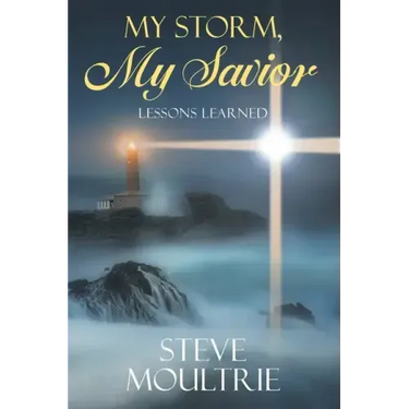My Storm, My Savior: Lessons Learned