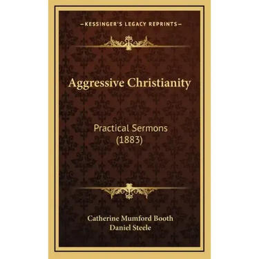 Aggressive Christianity: Practical Sermons (1883)