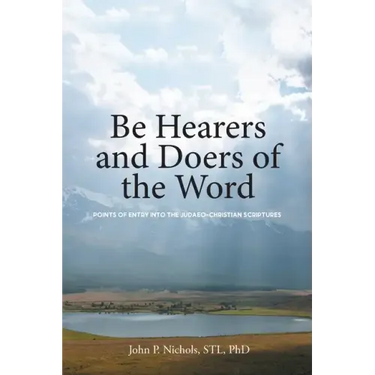 Be Hearers and Doers of the Word: Points of Entry into the Judaeo-Christian Scriptures