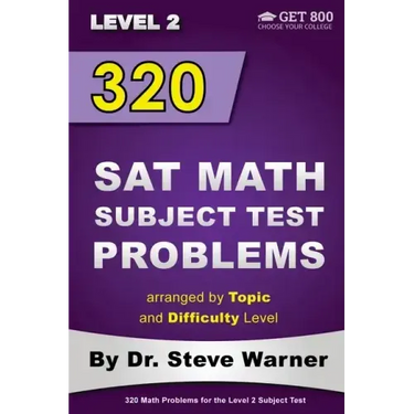 320 SAT Math Subject Test Problems arranged by Topic and Difficulty Level - Level 2: 160 Questions with Solutions, 160 Additional Questions with Answe