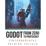 Godot from Zero to Proficiency (Intermediate): A step-by-step guide to code your FPS with Godot