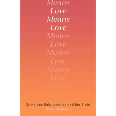 Love Means Love: Same-Sex Relationships and the Bible