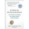 Ethical Intelligence: Five Principles for Untangling Your Toughest Problems at Work and Beyond