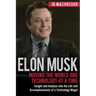 Elon Musk: Moving the World One Technology at a Time: Insight and Analysis into the Life and Accomplishments of a Technology Mogu