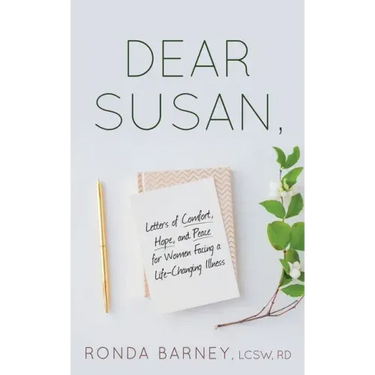 Dear Susan: Letters of Comfort, Hope, and Peace for Women Facing a Life-Changing Illness