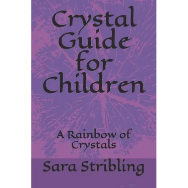 Crystal guide for Children: A Rainbow of Crystals