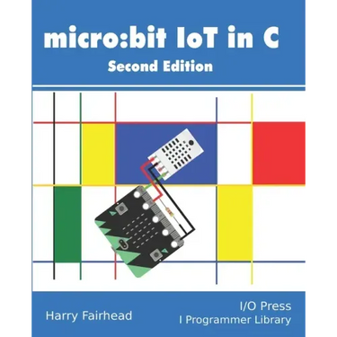 Micro: bit IoT In C Second Edition