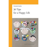 30 Tips for a Happy Life