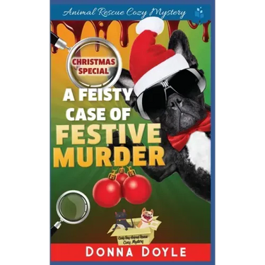 A Feisty Case of Festive Murder: Cozy Mystery Christmas Special