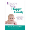 Happy Baby, Happy Family: Learning to trust yourself and enjoy your baby
