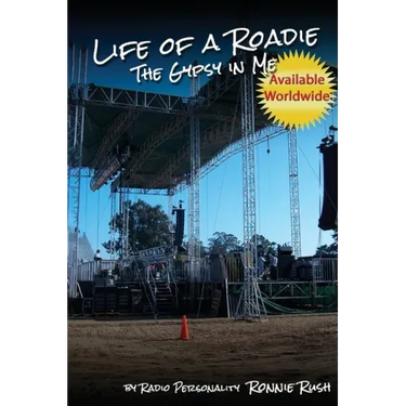 Life of a Roadie - The Gypsy in Me: Featured in the Rock and Roll Hall of Fame & Museum