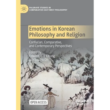 Emotions in Korean Philosophy and Religion: Confucian, Comparative, and Contemporary Perspectives