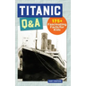 Titanic Q&A: 175+ Fascinating Facts for Kids