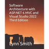 Software Architecture with ASP.NET 6 MVC and Visual Studio 2022 Third Edition