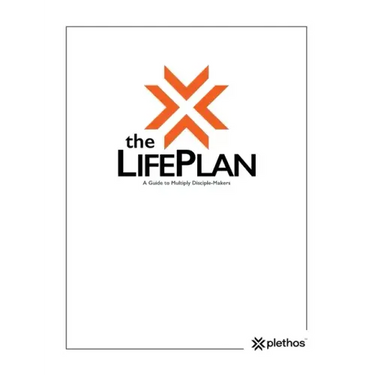 The Life Plan: A Guide to Multiply Disciple-Makers