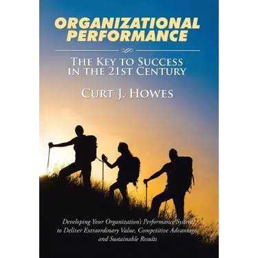 Organizational Performance: The Key to Success in the 21st Century