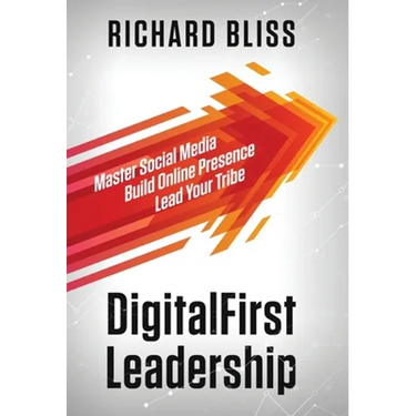DigitalFirst Leadership: Master Social Media Build Online Presence Lead Your Tribe