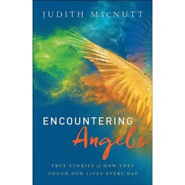 Encountering Angels: True Stories of How They Touch Our Lives Every Day