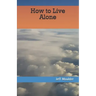 How to Live Alone