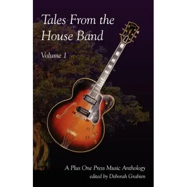 Tales from the House Band, Volume 1: A Plus One Music Anthology