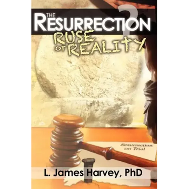 The Resurrection - Ruse or Reality?
