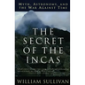 The Secret of the Incas: Myth, Astronomy, and the War Against Time