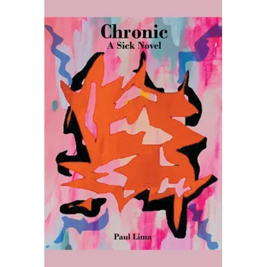 Chronic: A Sick Novel