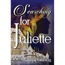 Searching for Juliette