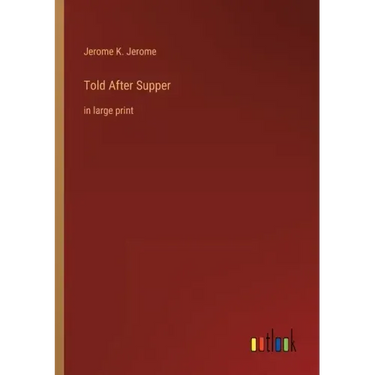 Told After Supper: in large print