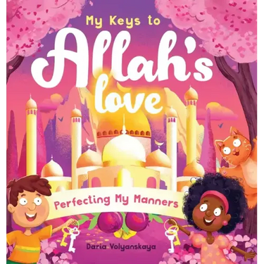 My Keys to Allah's Love: Perfecting My Manners
